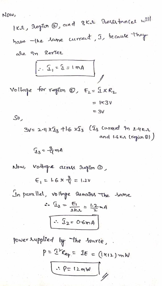 Now, IKA, regiun , and 8k desistances will have the same current , I, because they are an Series 1., = Ima l Voltage for regi