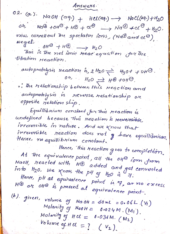 Answers. 02. Cas. NaOH (aq) + Helcaq.) → NaCl(aq) +H20 or, NGO TOHO HO + cio Na® tece + H2O: snow, cancell out the spectator