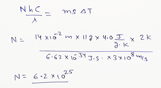 c= ms at - N= 14x10²m x 1lgxu.o I x 2k 6.62 x 10 34 J.S.x3x10omis N=602x1025