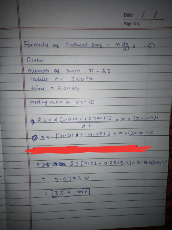 Date / Page No. / Formula of induced Emb = n dBA - Criren number of turn n = 23 radius (= 3x10-2m time = 5.20 sec Putting val