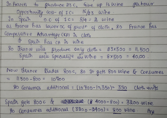In France, to produce a3 c, Give up 16 wine per hour Opportunity cost of IC= 16/23 wine. In Spach o. c. of Ic= 8/4 = 2 wine a