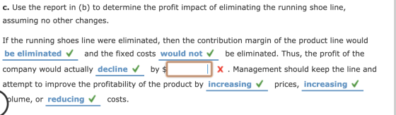 c. Use the report in (b) to determine the profit impact of eliminating the running shoe line, assuming no other changes. If t