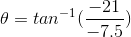 θ tan-1 -21 -7,5 3