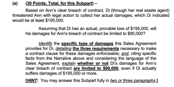 (a) (30 Points, Total, for this Subpart) – Based on Anns clear breach of contract, Di (through her real estate agent) threat