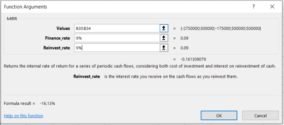 Function Arguments ? x MIRR Values Finance_rate Reinvest_rate B30:134 9% 1 1 1 = {-2750000;300000:-175000;500000;500000} = 0.