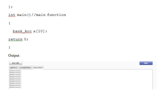 int main)//main function bank Acs a [101 return 0; Output Get URL Run options compilation execution bankáccount bankAceount)