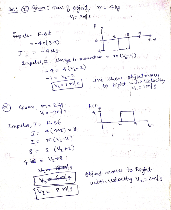 - Sal! © Giugno mass % object; ma 4 kg V 2.2013 , 23 . -4- - --4 Impulss Foot = - 4x(3-2) I. = -4N.S Impelse, I = change in m