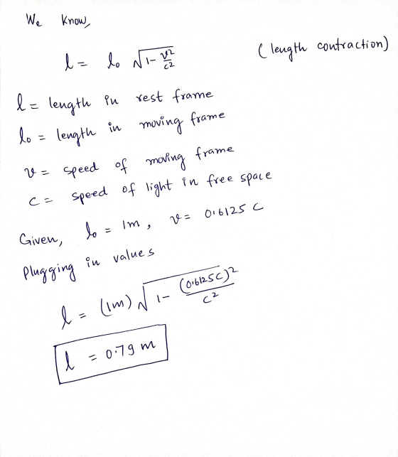 We know, l= contraction) ( length lo NT 27 l= length in rest frame lo = length in moving frame v= speed of moving frame c= sp