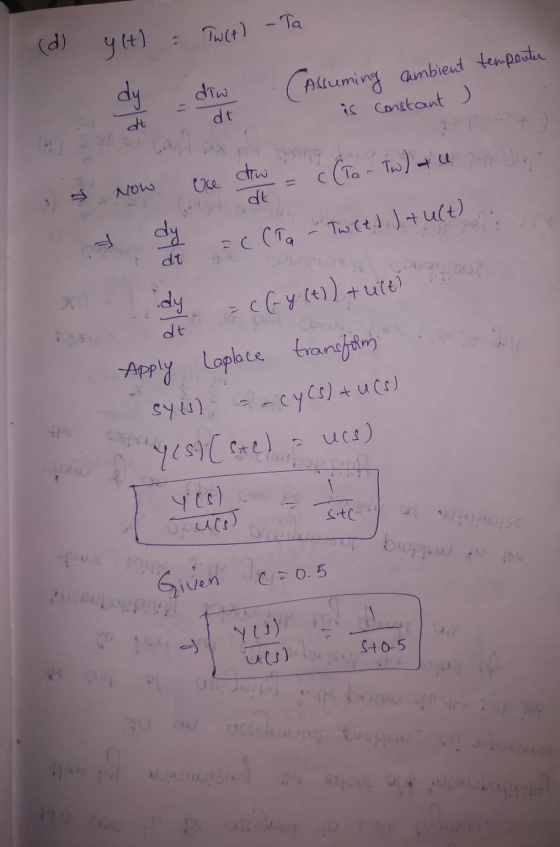 ten!! (d) y tl = TW(t) - Ta dy diw dt (Assuming Cambient temperter is constant ) NOW Oce dow de dt dy dt c (Tar Tw) & u dy =