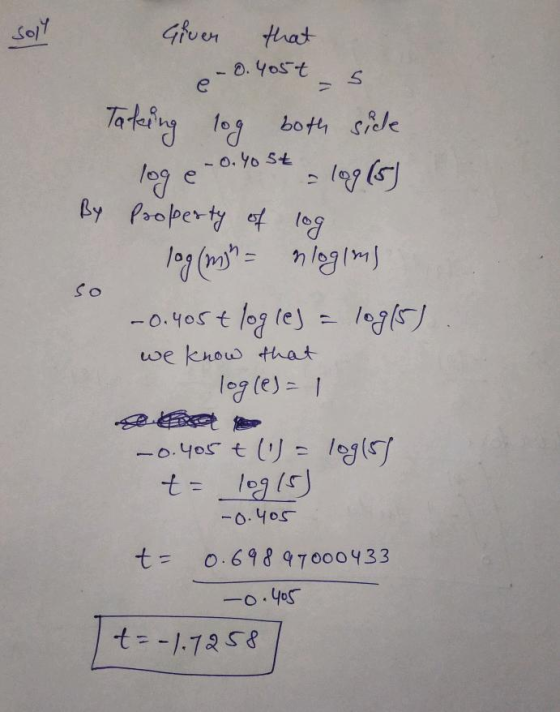 soll Gruen that 0.405t s Taking log both side loge = log (5) -0. Yo st By Property of log so log (migh- sloglu) -0.405 t logi