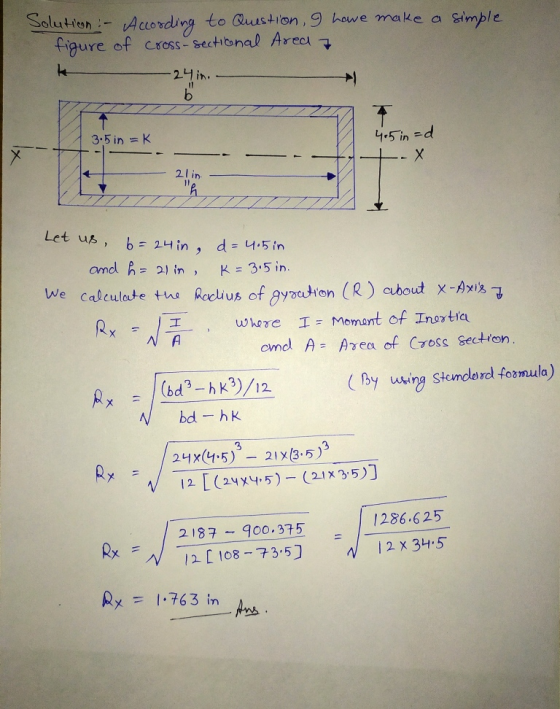 Solution - According to Question, I have make a simple figure of cross-sectional Ared 7 - 24in. 3.5in =k 4.5 in =d -X 21 in L