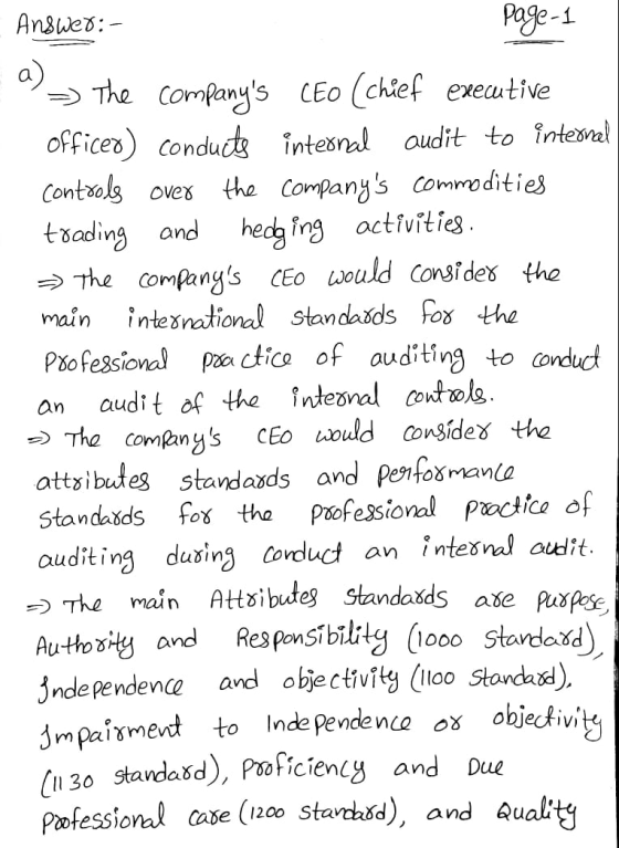Answer:- Page 1 a)) The => The companys CEO (chief executive officer) conducts internal audit to internal controls over the