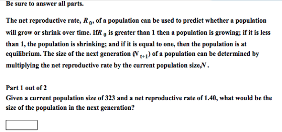 Image for Be sure to answer all parts. The net reproductive rate, R0, of a population can be used to predict whether a p