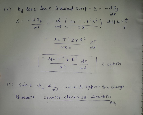 at (6) By lena law induced eemt = E= -d PB a ( 40 IT i P²R2) diff writ &= - dOR - d at 2x3 X Mo T izrR? dr 2x 3 dt = Mo Tir R