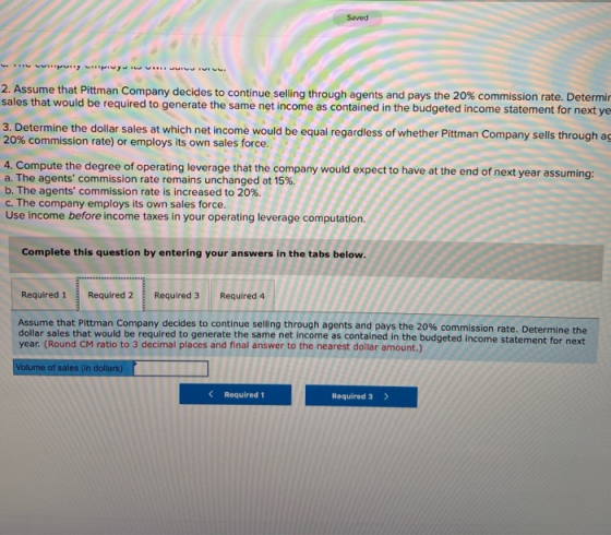 Saved - m y big *** business 2. Assume that Pittman Company decides to continue selling through agents and pays the 20% commi