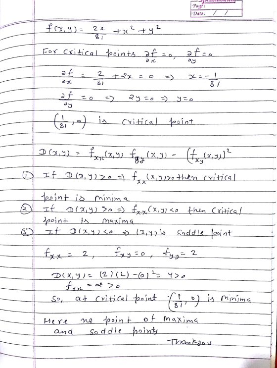 Page : Date: 81 f(x,y)= 22 +2° +y? For Critical faoints -o, afce +8x30 s) 2:3 at to =) ay =o) yao (8 e) is critical tpoint 0