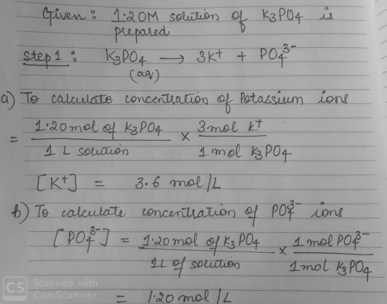 K&PO4 CTiven 12OM Soltuon pepared इवकन KgPO4 3kt + P08 a To calaulate concentaon of Potassium ions 1:20mol of ks P04 3mol kt