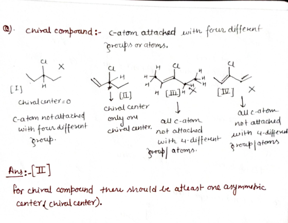 Chiral compound:- c-atom attached with forun diffexnt grups or atems. CL H H [IJ Chiral canterO Chiral centeY C-atom notattac