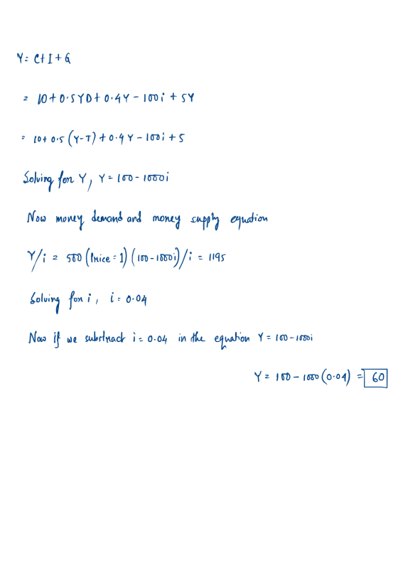 Y: C+I+G z 10t0 SYDT 0.44-100i+SY - 10+015 (y-7)+0.94-1001+5 MOWE money Solving fon Y, Y=100-1000i Now money demand and money