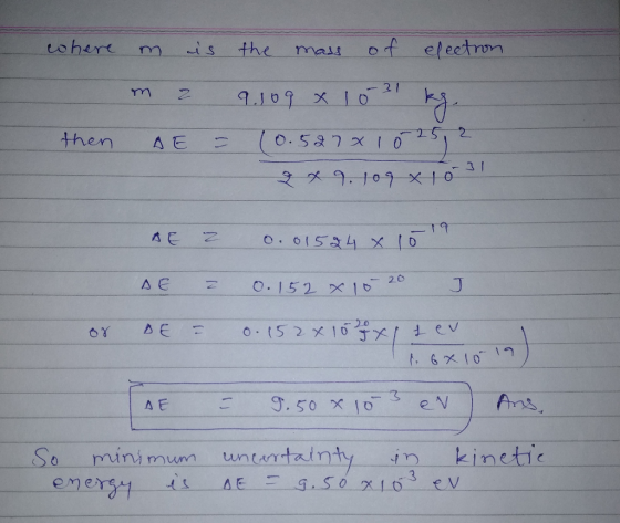 electron tohere of the mall 21 9.109 x1o m 2 then 0.52710 A E 3 1 2 9.109-xL0 AE A E J O.152 X1 N (52x 10J AE tev t.6x10 3 T.