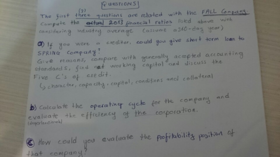 PUESTIONS! (3) The first three questions are related with the FALL Company. Compute the actoral 2013 financial ratios listed