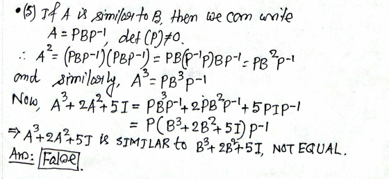 • (5) If A is similar to B. then we com write A - PBP-I det (P) 70 :: A?= (PBP-}(PBP-1) = PB(P!P)82-1- PB?p- A°= PB?: Now, A