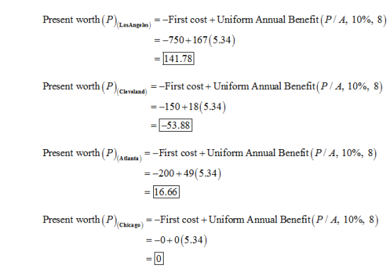 Present worth (P eramos los =-First cost + Uniform Annual Benefit(P/A, 10%, 8) =-750+167(5.34) = 141.78 Present worth (P) Cle