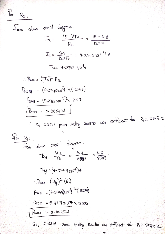 for Rai from above circuit diagram I = 15- VU R2 15 - 6•2. 12097 In = 8.8 = 7.2.745x104 A 12097 Tx= 7.2945 wölk ..Power = (I)