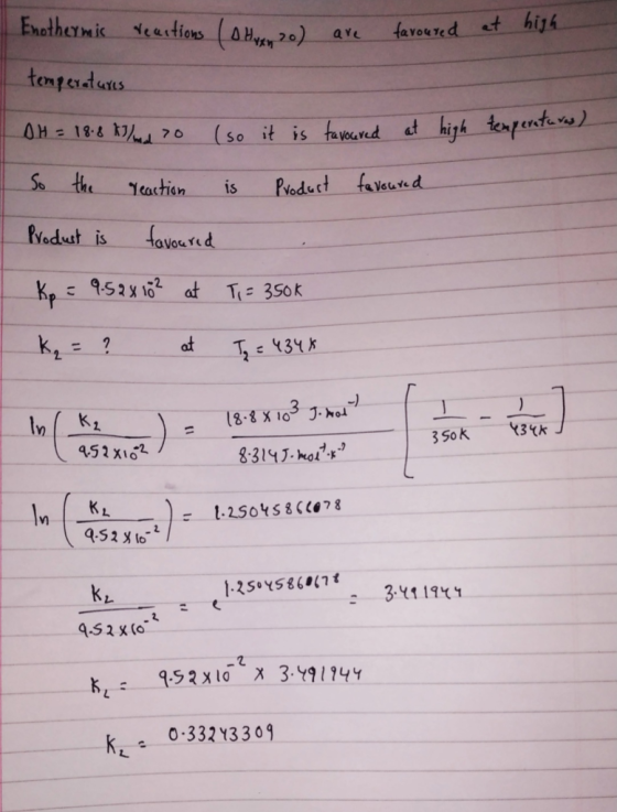 at high Enothermic reactions / Hy 2o) are favoured temperatures OH = 18.8 87/mnd to (so it is favoured at high So the reactio