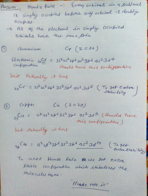 Answer. Hunds Rule – Every orbital in a sublevel is singley occopied before any orbital ich doubly Ocupied – All of the elec