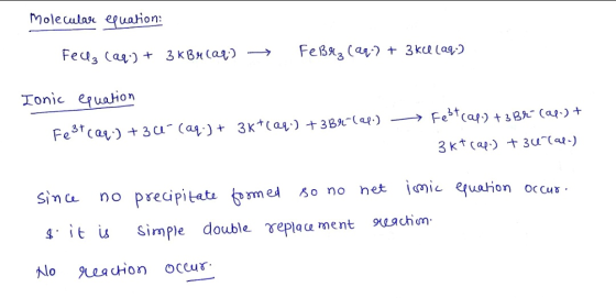 moleculare equation: Fel, (aq) + 3 kBr(aq) → Feßl₂ (aq) + 3 kel (aq.) Ionic equation Fest (@q) + 366 (aq) + 3k+(99-) +389-(01