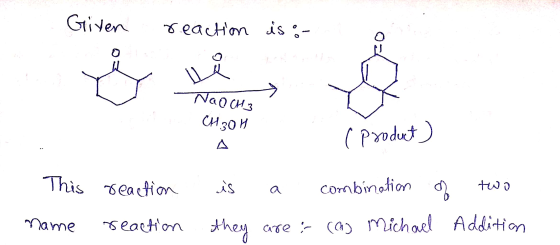 Given reaction is :- s NaOCH3 си 20 и ( product) This reaction two а a is combination o reaction they are: (a) Michael Additi