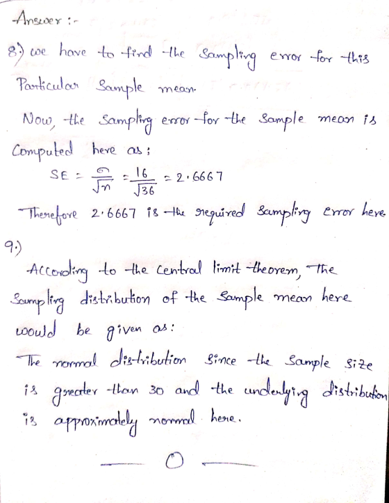 Answer in 8) we have to find the sampling error for this Particular Sample mean. at Now, the sampling essor for the sample me