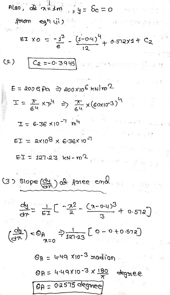 OA = 0:2575 degree Also, ad nofm o y = Sco from egniig EI XO 5 01- (3-0-474 + 0.572x17 ca 12 (2) Ca=-0.3945 E = 200 G Pa = 20