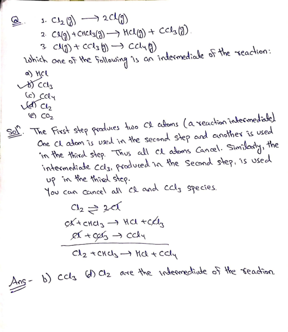 Q. 1. C12 (3) ► 2013) 2. Cl(g) + CHCl3 (9) Hel(g) + Ccb (g). 3. (g) + CCl3 (9) which one of the following is an intermediate