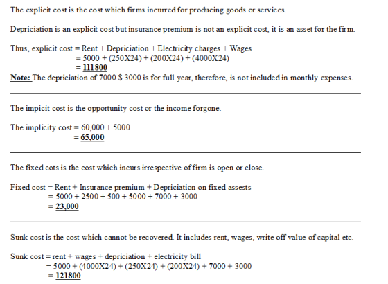 The explicit cost is the cost which firms incurred for producing goods or services. Depriciation is an explicit cost but insu