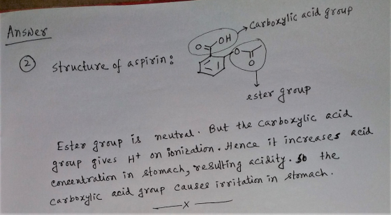 Carboxylic acid grsup он 2. structure of aspisin ster roup meutral But the casboxylic acid HT onsni Łauơn. Hence it increase