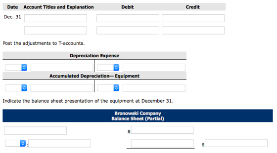 Debit Credit Date Account Titles and Explanation Dec. 31 Post the adjustments to T-accounts. Depreciation Expense Accumulated