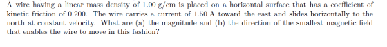 A wire having a linear mass density of 1.00 g/cm i