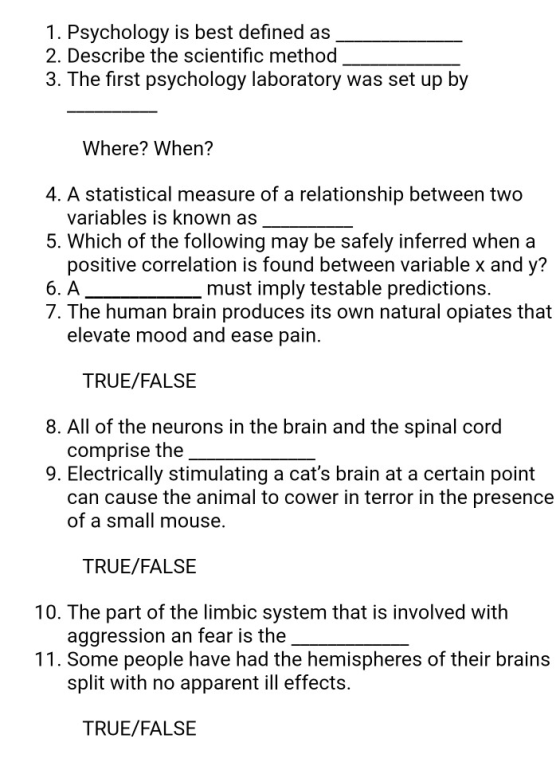 1. Psychology is best defined as 2. Describe the scientific method 3. The first psychology laboratory was set up by Where? Wh