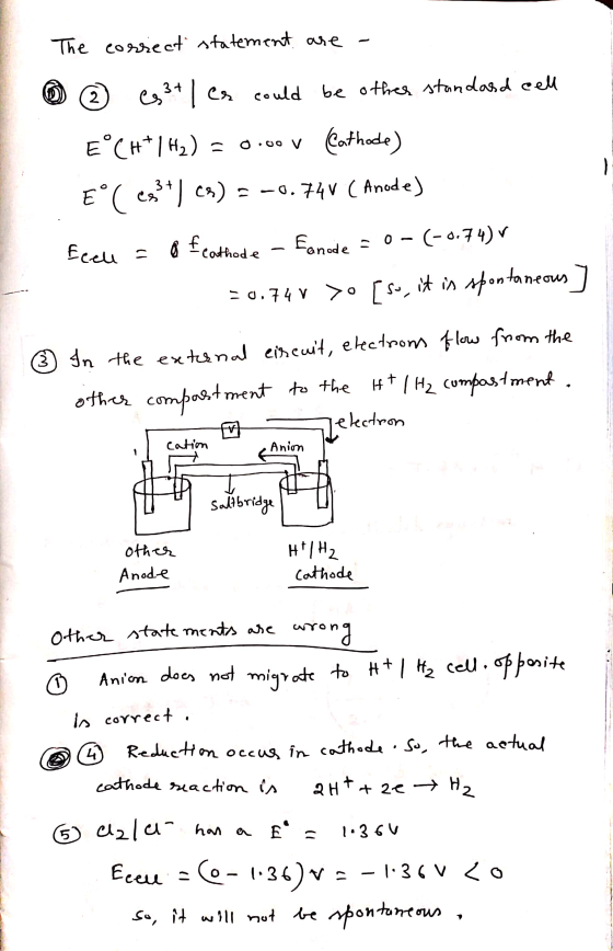 The correct statement are a 0 ① es ²+ es could be other standard cell EⓇCH*1H2) = 0.00v Cathode) E° C (*/C) = -0.74V (Anode)