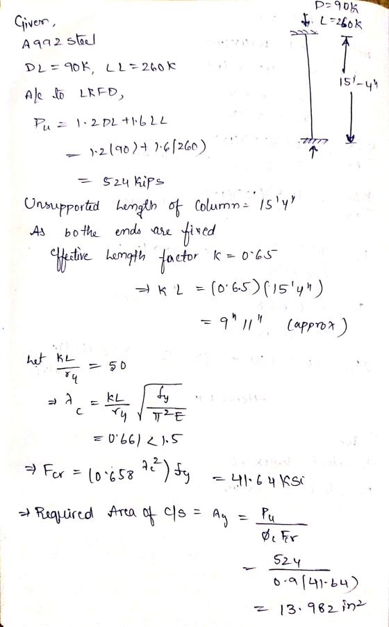 - D=90 L=260k Giver, A 992 steel D2=90k, L2=260k 151-44 Ale to LRFO, Puz 1-2D2 +1622 - 12(90)+261260) 1. = 524 kips Unsupport