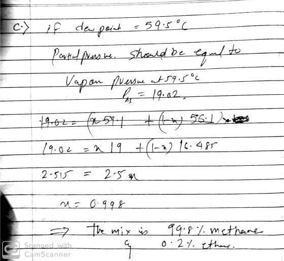 = 59.5 °C c.) if dew point Partial press me, should be should be equal to Vapon puersue at 59.5% b = 19.02. 19.07- ASSE +41 5