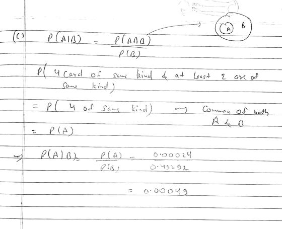 (C) 7 ase of P (ALB) Plano P(B) pl u card of same kind & at & at least kind) P( 4 of samme kind) ) Common of borothy A & B PI