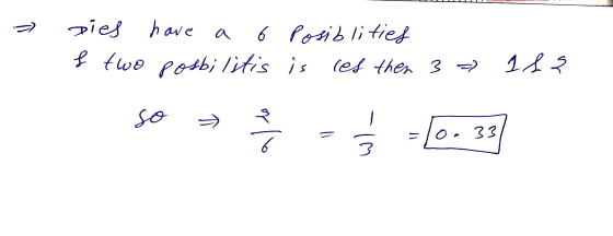 » pies have a 6 I two posbi litis posiblities is les then 3 - is so - B F -10-337