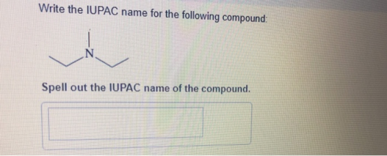 Write the IUPAC name for the following compound: Spell out the IUPAC name of the compound.