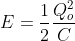 E=\frac{1}{2}\frac{Q^{2}_{o}}{C}