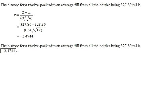 The Z-score for a twelve-pack with an average fill from all the bottles being 327.80 ml is _ - Z=- Colin 327.80 - 328.30 (0.7
