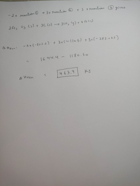 + 3 x rrection ② gives - 2x reaction 0 + 3x reaction 2fc, O₂ (s) + 30 (3) ► 360, 9) + 4 Fe(s) A Horn: - 2x(-822.2) + 3x(11o.s