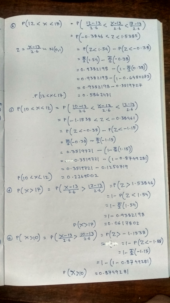 P =0.9382198- =0.9382198-0.3519727 -0.5862471 2.6 p(12<x<17) 12-13 < 8-13 ( 17 -13) P(-0.38 -0.3846 <2<1.5385) 23 X-13 u N(0,